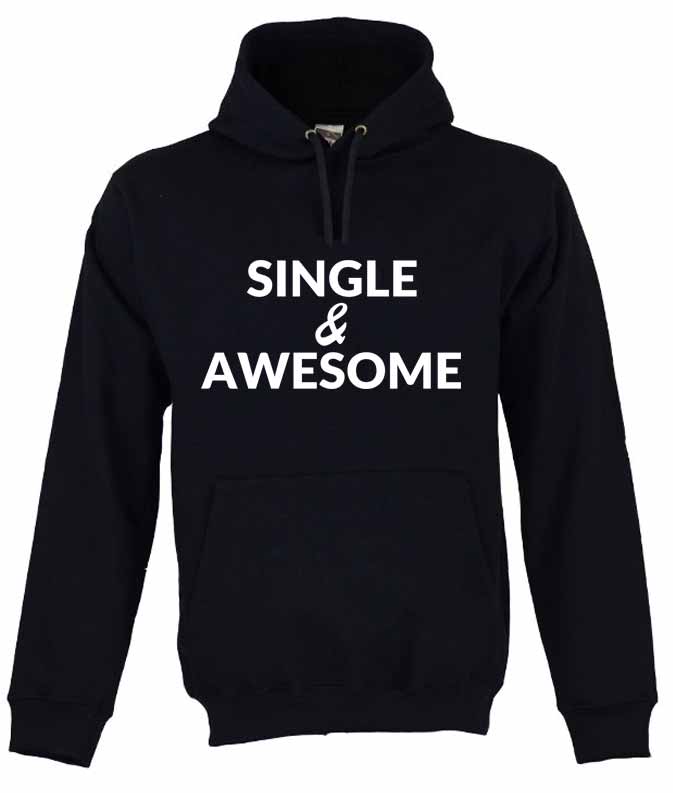 Dia dos Namorados Single & Awesome Sweatshirt Unissexo com Capuz Preta.